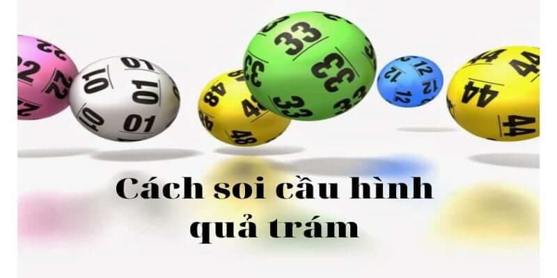 Các bước soi cầu hình quả trám