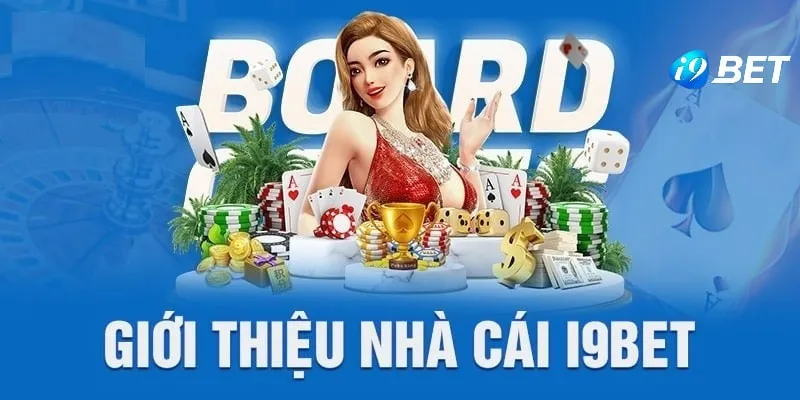 Giới thiệu tổng quan về i9Bet