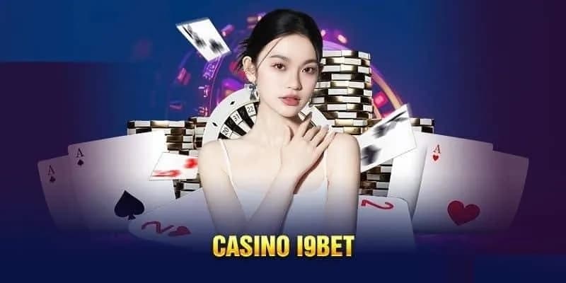 Chiến lược chơi casino i9bet hiệu quả